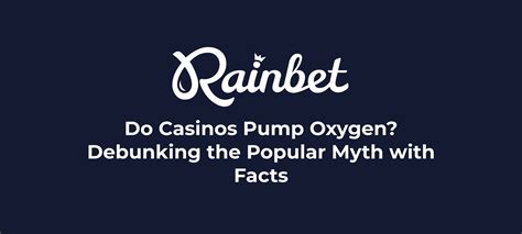 oxygen in casinos|The Oxygen Pumping Myth in Casinos Exposed .